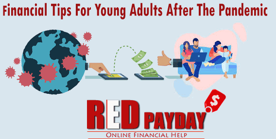 Financial Tips For Young Adults After The Pandemic RedPayday